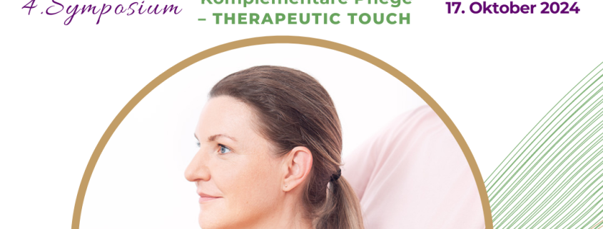 4. Symposium Komplementäre Pflege - Therapeutic Touch - Schwerpunkt auf Lunge / Dickdarm aus Sicht der chinesischen Medizin - 17.10.2024
