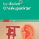 Leitfaden Ohrakupunktur, Manfred Angermaier